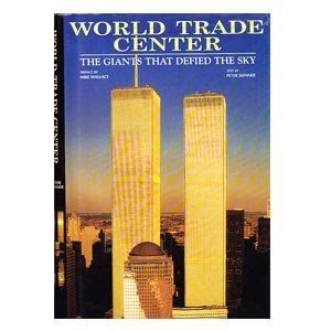 WORLD TRADE CENTER THE GIANTS THA DEFIED THE SKY