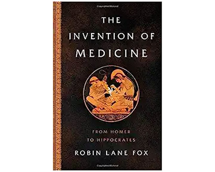 THE INVENTION OF MEDICINE: FROM HOMER TO HIPPOCRATES