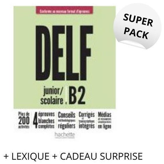 Delf Scolaire & Junior B2 Super Pack Nouveau Format (lexique + Cadeau Surprise)