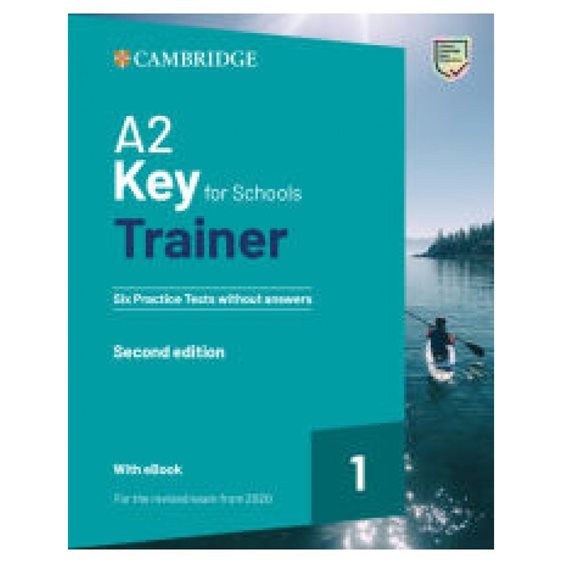 CAMBRIDGE KEY FOR SCHOOLS 1 A2 TRAINER (+ DOWNLOADABLE AUDIO + EBOOK) WO/A