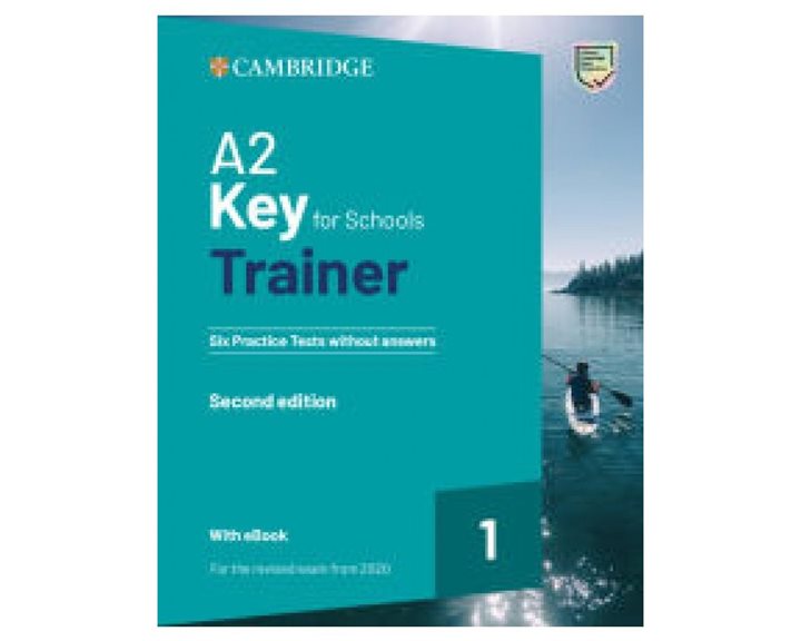 CAMBRIDGE KEY FOR SCHOOLS 1 A2 TRAINER (+ DOWNLOADABLE AUDIO + EBOOK) WO/A
