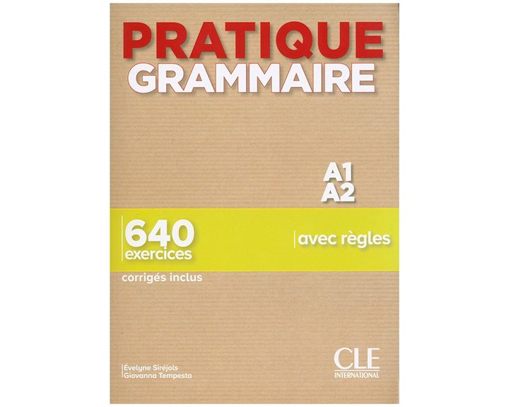 Pratique Grammaire A1 - A2 640 Exercices (+ Corriges)