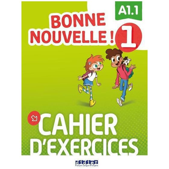 Bonne Nouvelle! 1 A1.1 Cahier D'exercices