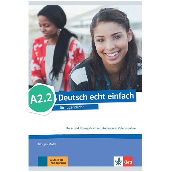 Deutsch Echt Einfach A2.2 Kurs-und Ubungsbuch