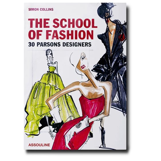 THE SCHOOL OF FASHION 30 PARSONS DESIGNERS