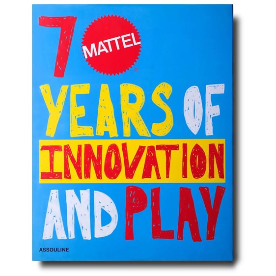 MATTEL : 70 YEARS OF INNOVATION AND PLAY