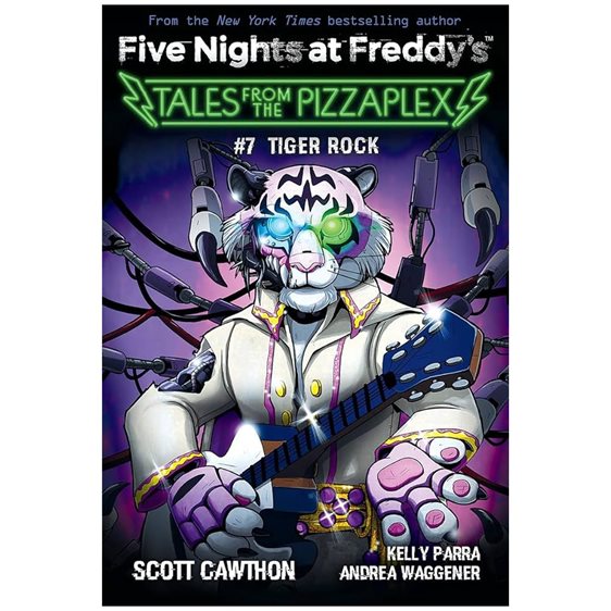 FIVE NIGHTS AT FREDDY'S : TALES FROM THE PIZZAPLEX #7 : TIGER ROCK
