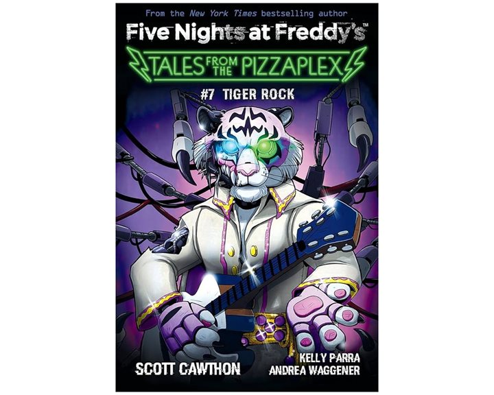 FIVE NIGHTS AT FREDDY'S : TALES FROM THE PIZZAPLEX #7 : TIGER ROCK