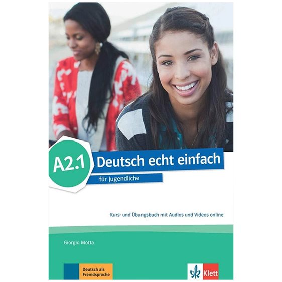 Deutsch Echt Einfach A2.1 Fur Jugendliche Kurs & Ubungsbuch (+audios+videos)