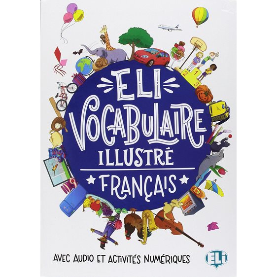 ELI Vocabulaire illustre - Francais (+downloadable games and activities)