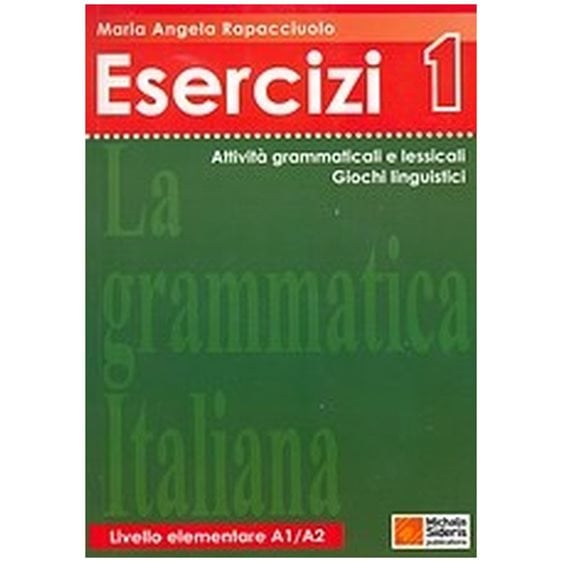 Esercizi 1 La Grammatica Italiana Livello Elementare A1/a2
