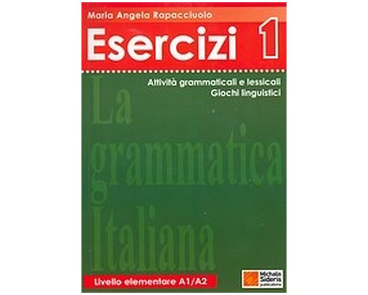 Esercizi 1 La grammatica italiana Livello elementare A1/A2