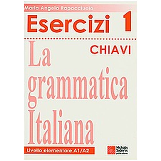 Esercizi 1 Chiavi La Grammatica Italiana Livello Intermedio A1/a2