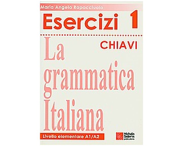 Esercizi 1 Chiavi La Grammatica Italiana Livello Intermedio A1/a2