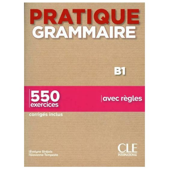 Pratique Grammaire B1 550 Excercises Avec Regles
