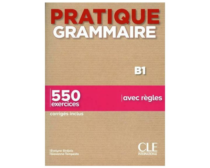 Pratique Grammaire B1 550 Excercises Avec Regles