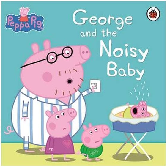 PEPPA PIG: GEORGE AND THE NOISY BABY
