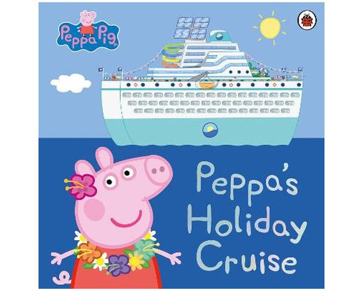 PEPPA PIG: PEPPAS HOLIDAY CRUISE PICTURE BOOK