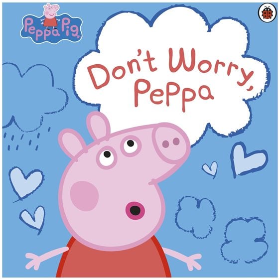 PEPPA PIG: DONT WORRY, PEPPA PICTURE BOOK