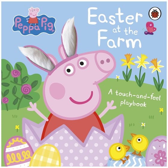 PEPPA PIG: EASTER AT THE FARM : A TOUCH-AND-FEEL PLAYBOOK