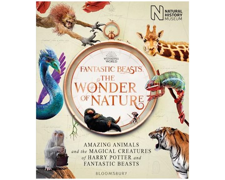 FANTASTIC BEASTS: THE WONDER OF NATURE: AMAZING ANIMALS AND THE MAGICAL CREATURES OF HARRY POTTER AN PB