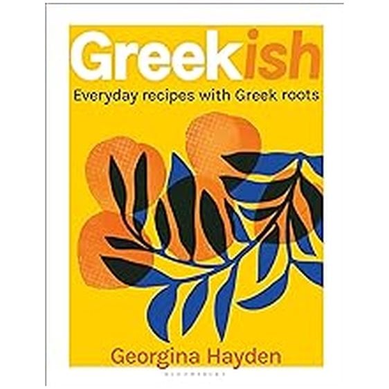 GREEKISH : EVERYDAY RECIPES WITH GREEK ROOTS
