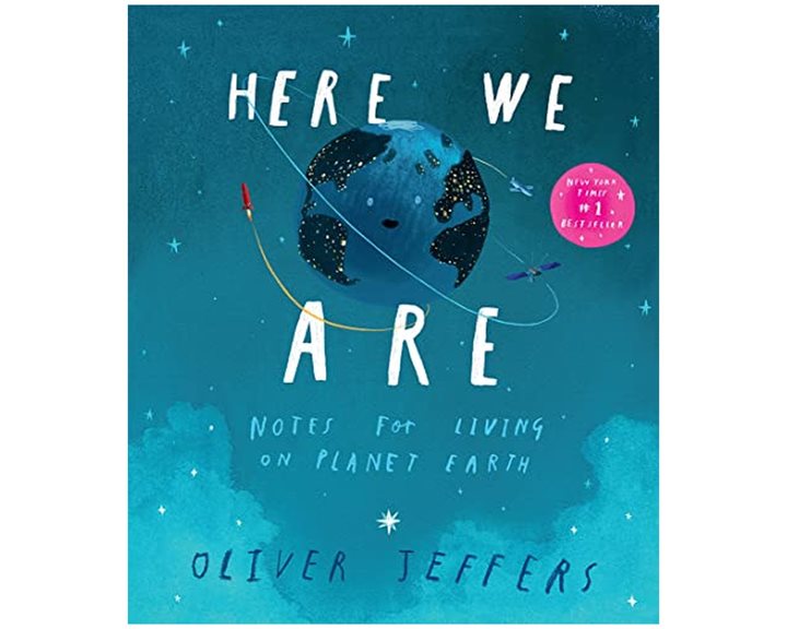 HERE WE ARE : NOTES FOR LIVING ON PLANET EARTH