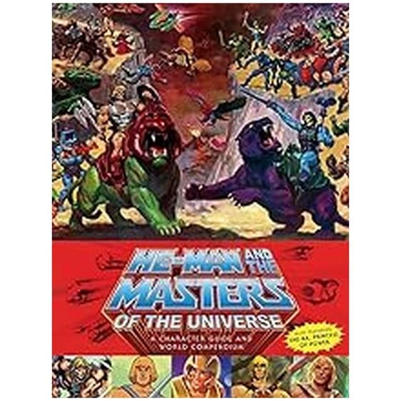HE-MAN AND THE MASTERS OF THE UNIVERSE : A CHARACTER GUIDE AND WORLD COMPENDIUM HC