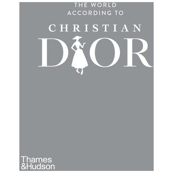 THE WORLD ACCORDING TO CHRISTIAN DIOR HC