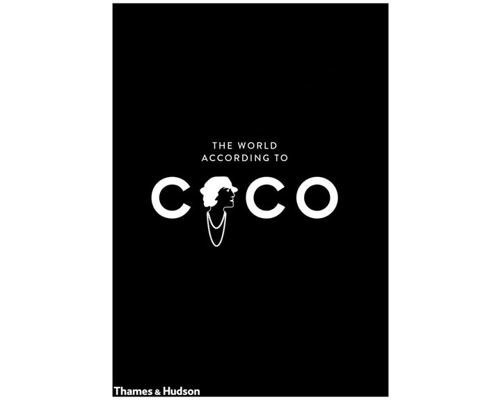 THE WORLD ACCORDING TO COCO : THE WIT AND WISDOM OF COCO CHANEL HC