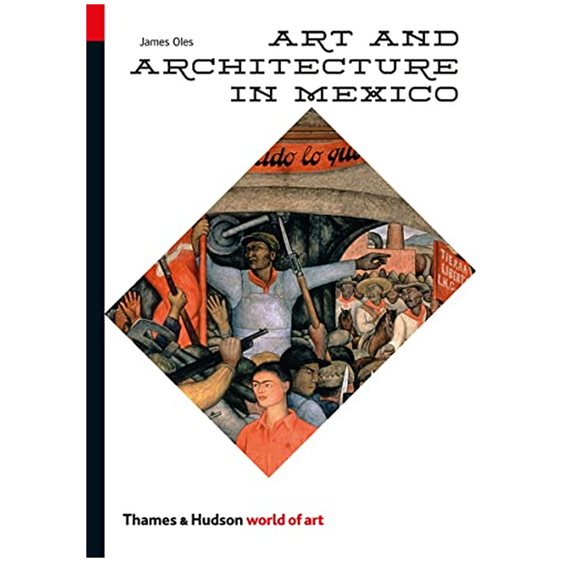WORLD OF ART: ART AND ARCHITECTURE IN MEXICO