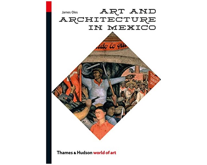 WORLD OF ART: ART AND ARCHITECTURE IN MEXICO