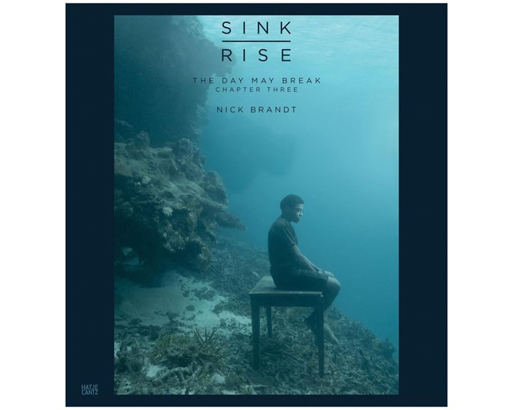 NICK BRANDT VOL. 3: THE DAY MAY BREAK: SINK / RISE HC