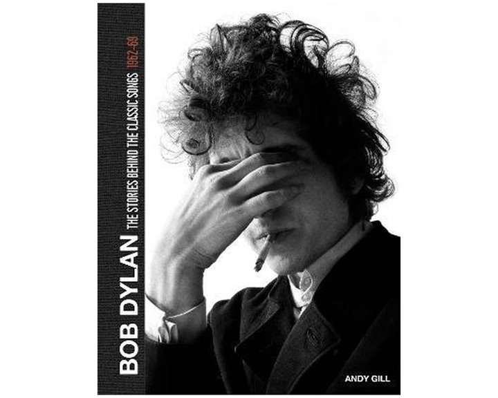 BOB DYLAN: THE STORIES BEHIND THE SONGS, 1962-69