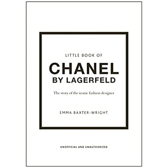 LITTLE BOOK OF CHANEL BY LAGERFELD : THE STORY OF THE ICONIC FASHION DESIGNER HC