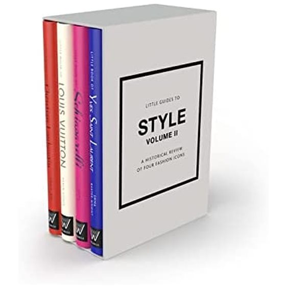 LITTLE GUIDES TO STYLE II : A HISTORICAL REVIEW OF FOUR FASHION ICONS HC