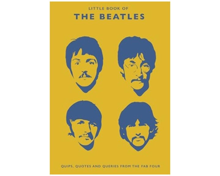 THE LITTLE BOOK OF THE BEATLES : QUIPS AND QUOTES FROM THE FAB FOUR HC
