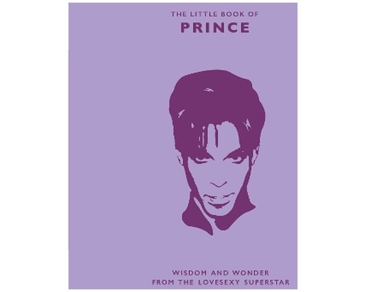 THE LITTLE BOOK OF PRINCE : WISDOM AND WONDER FROM THE LOVESEXY SUPERSTAR HC
