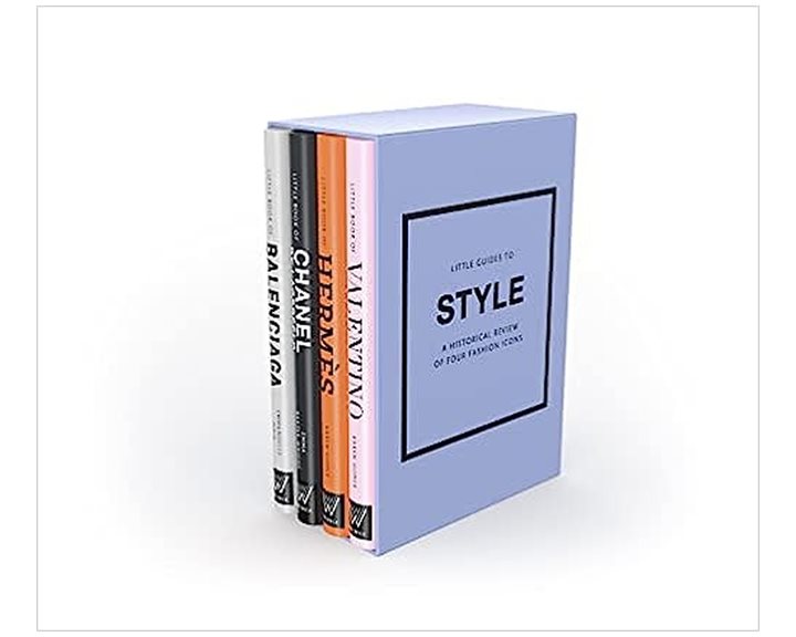 LITTLE GUIDES TO STYLE III : A HISTORICAL REVIEW OF FOUR FASHION ICONS HC