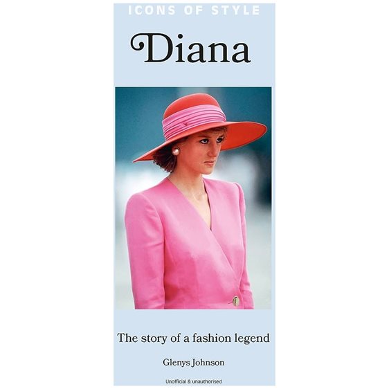 ICONS OF STYLE – DIANA : THE STORY OF A FASHION LEGEND HC