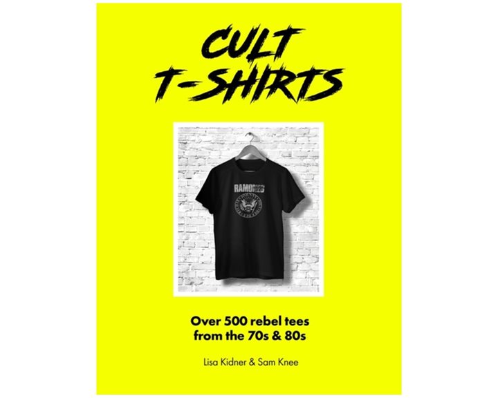 CULT T-SHIRTS : OVER 500 REBEL TEES FROM THE 70S AND 80S HC