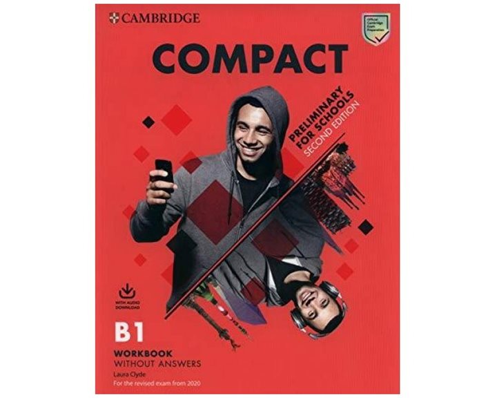 COMPACT PRELIMINARY FOR SCHOOLS WB (+ DOWNLOADABLE AUDIO) (FOR REVISED EXAM FROM 2020) 2ND ED
