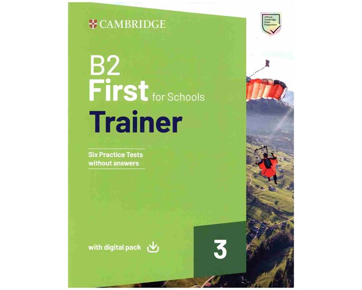 CAMBRIDGE ENGLISH FIRST FOR SCHOOLS B2 TRAINER 3 (+ DOWNLOADABLE AUDIO + EBOOK) WO/A