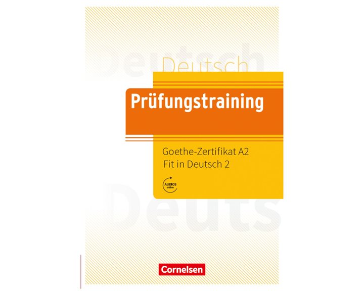 PRUEFUNGSTRAINING GOETHE-ZERTIFIKAT A2:FIT IN DEUTSCH 2