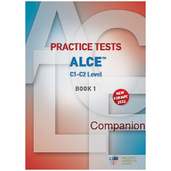 PRACTICE TESTS FOR THE ALCE C1-C2 LEVEL 1 COMPANION NEW FORMAT 2022