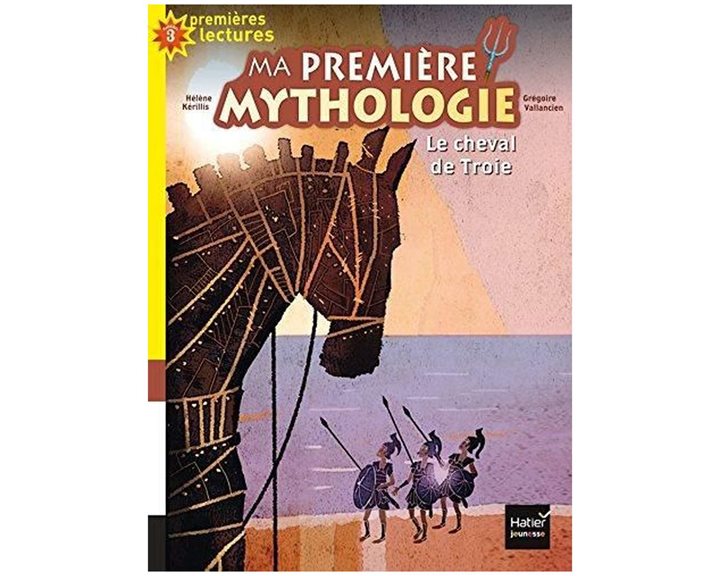 PREMIERES LECTURE 3: LA CHEVAL DE TROIE (MA PREMIERE MYTHOLOGIE) N/E