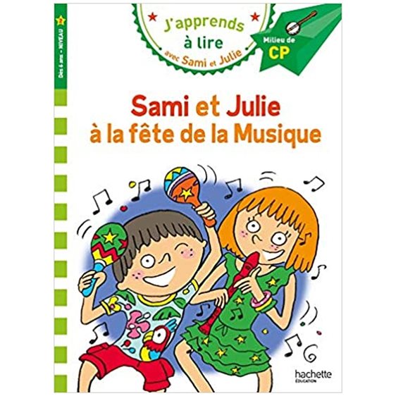 JAPPRENDS A LIRE AVEC SAMI ET JULIE 2: LA FETE DE LA MUSIQUE MILLIEU DE CP