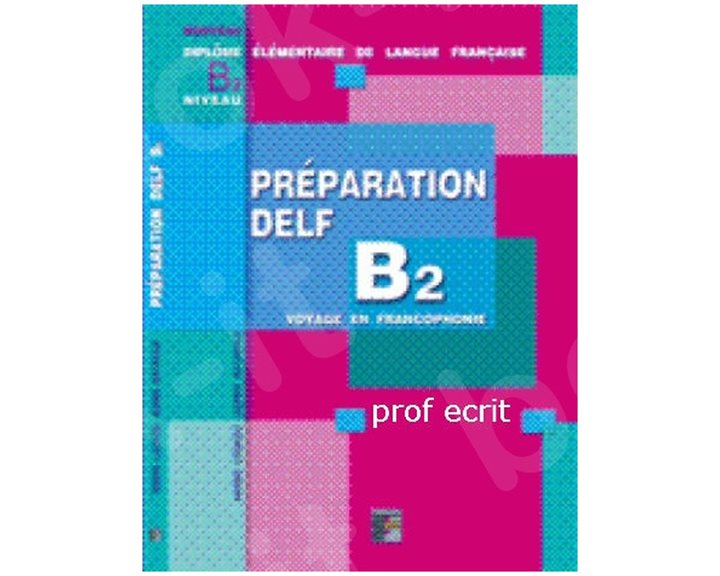 PREPARATION DELF B2 PROFESSEUR (ECRIT)