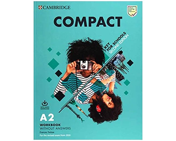 COMPACT KEY FOR SCHOOLS WB (+ DOWNLOADABLE AUDIO) (FOR REVISED EXAM FROM 2020) 2ND ED