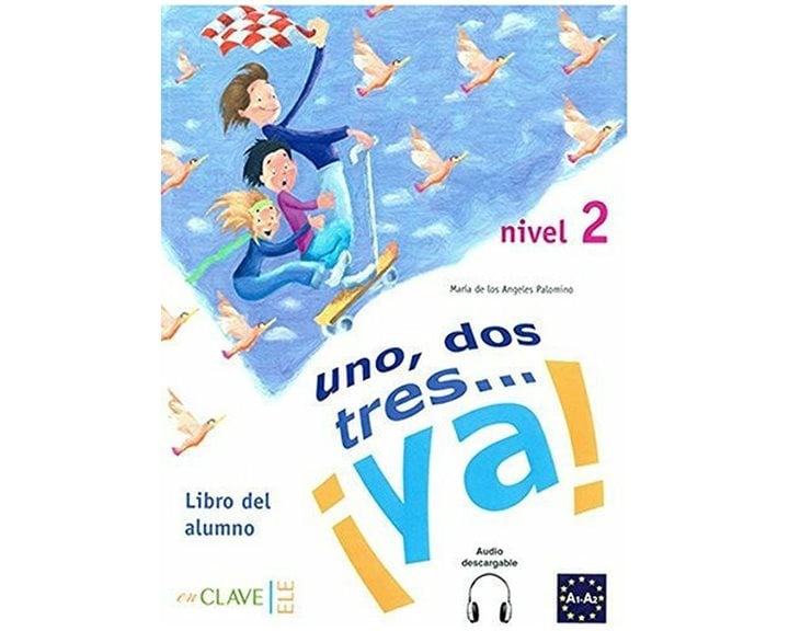 UNO DOS Y TRES! 2 A1 + A2 ALUMNO (+ AUDIO DOWNLOADABLE)